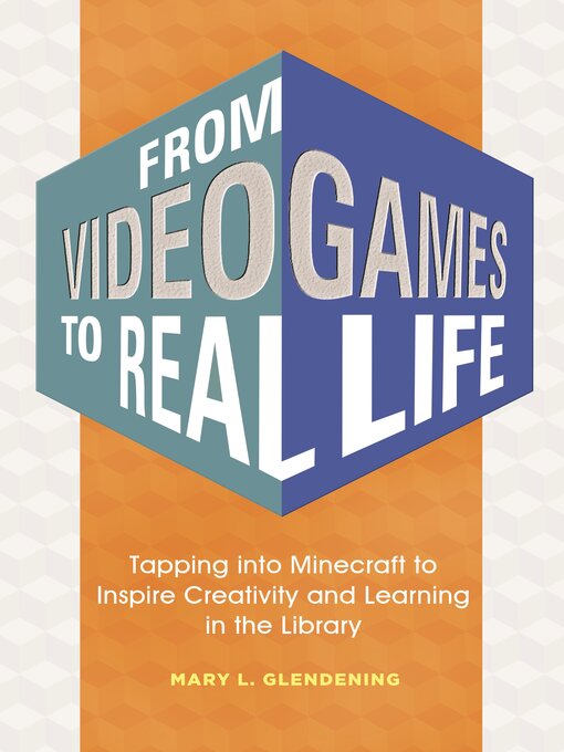 Title details for From Video Games to Real Life by Mary L. Gazdik - Available